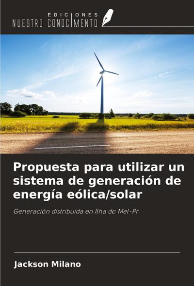Propuesta para utilizar un sistema de generación de energía eólica/solar