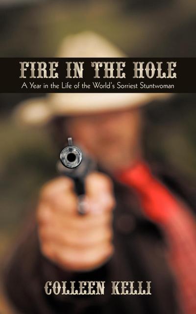 Fire in the Hole - Kelli Colleen Kelli