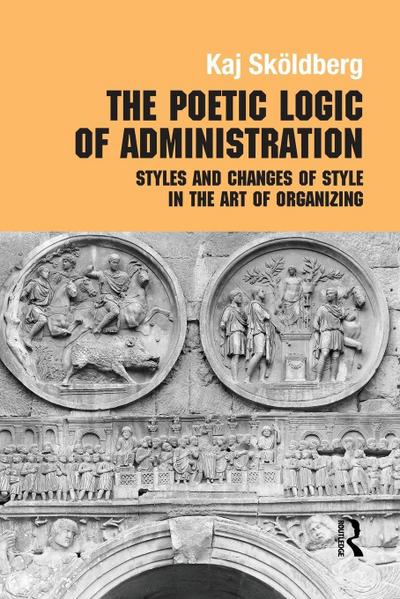 The Poetic Logic of Administration