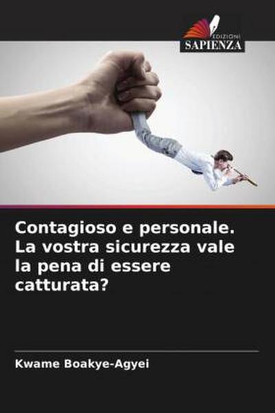 Contagioso e personale. La vostra sicurezza vale la pena di essere catturata?