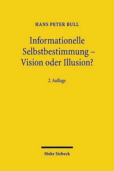 Informationelle Selbstbestimmung - Vision oder Illusion?