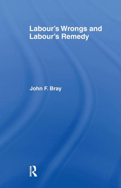 Labour’s Wrongs and Labour’s Remedy