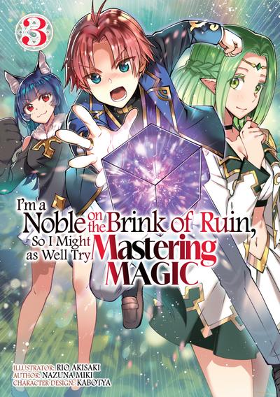 I’m a Noble on the Brink of Ruin, So I Might as Well Try Mastering Magic (Manga): Volume 3