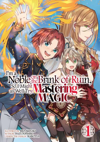 I’m a Noble on the Brink of Ruin, So I Might as Well Try Mastering Magic (Manga): Volume 1
