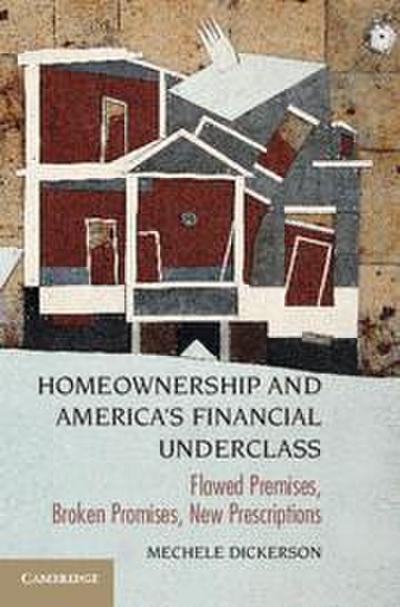 Homeownership and America’s Financial Underclass