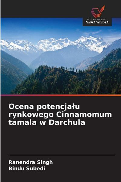 Ocena potencja¿u rynkowego Cinnamomum tamala w Darchula