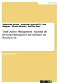Total Quality Management - Qualität als Herausforderung für Unternehmen im Wettbewerb