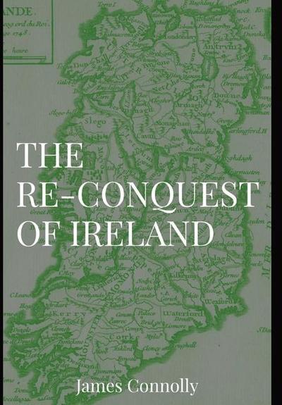 The Re-Conquest of Ireland