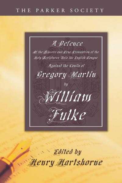 A Defence of the Sincere and True Translations of the Holy Scriptures into the English Tongue