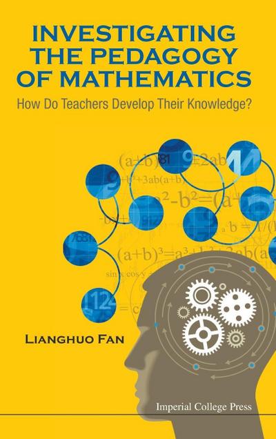 INVESTIGATING THE PEDAGOGY OF MATHEMATICS