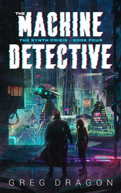 The Machine Detective (The Synth Crisis, #4)