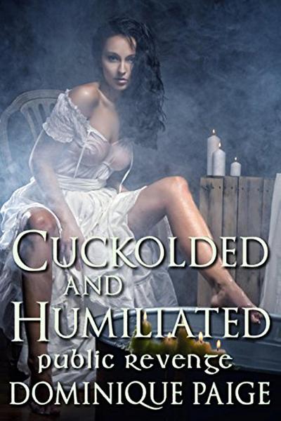 Cuckolded and Humiliated