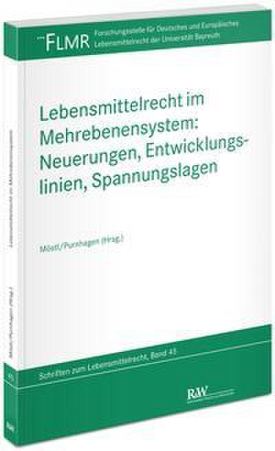 Lebensmittelrecht im Mehrebenensystem: Neuerungen, Entwicklungslinien, Spannungslagen