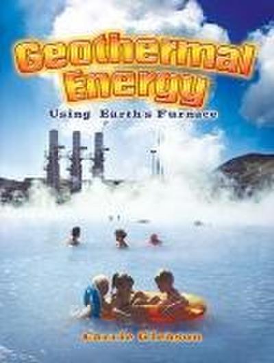 Geothermal Energy: Using Earth’s Furnace