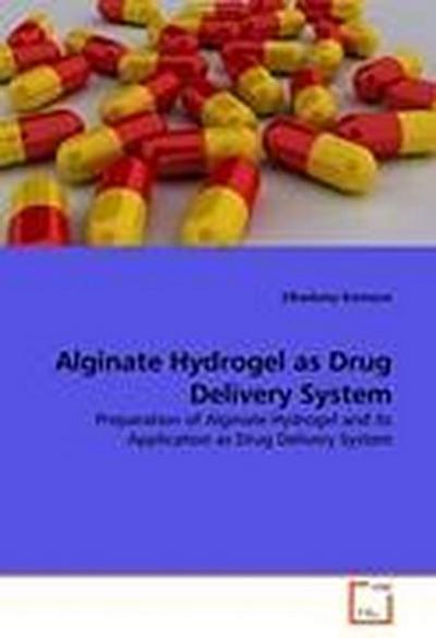 Alginate Hydrogel as Drug Delivery System - Elbadawy Kamoun
