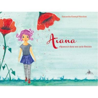 Aiana s’épanouit dans son cycle féminin