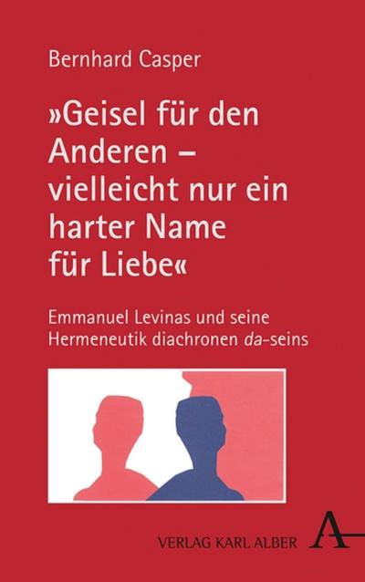 "Geisel für den Anderen – vielleicht nur ein harter Name für Liebe"