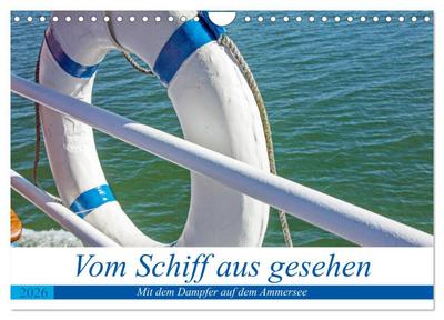 Vom Schiff aus gesehen - Mit dem Dampfer auf dem Ammersee (Wandkalender 2026 DIN A4 quer), CALVENDO Monatskalender