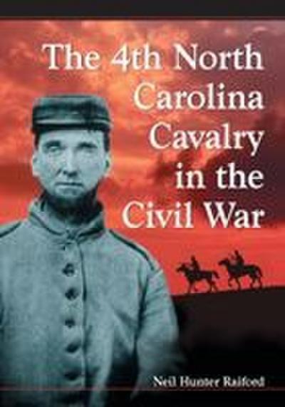 The 4th North Carolina Cavalry in the Civil War