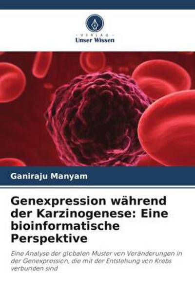 Genexpression während der Karzinogenese: Eine bioinformatische Perspektive