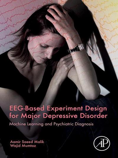 EEG-Based Experiment Design for Major Depressive Disorder
