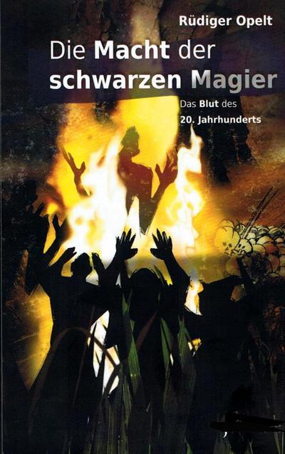 Opelt, R: Macht der schwarzen Magier