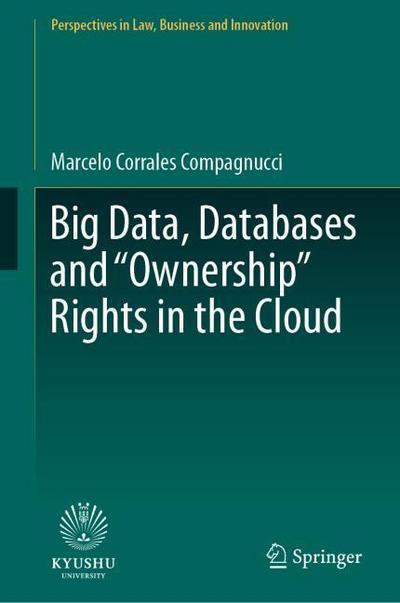 Big Data, Databases and ’Ownership’ Rights in the Cloud