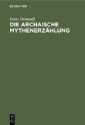 Die archaische Mythenerzählung