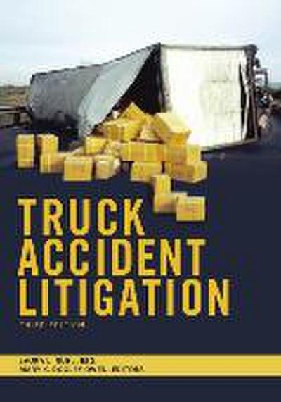 Truck Accident Litigation, Third Edition