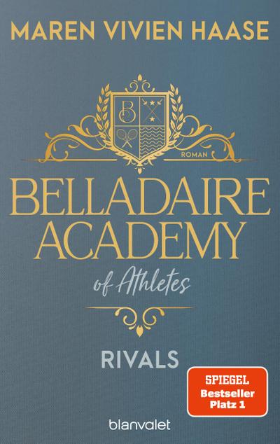 Belladaire Academy of Athletes - Rivals: Roman - Die neue Reihe der SPIEGEL-Bestsellerautorin (Belladaire-Academy-Reihe, Band 2)