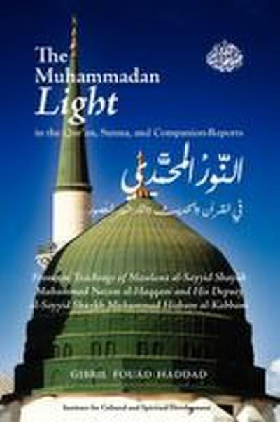 The Muhammadan Light in the Qur’an, Sunna, and Companion Reports