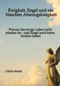 Ewigkeit, Engel und ein bisschen Ahnungslosigkeit