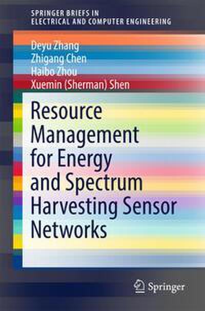 Resource Management for Energy and Spectrum Harvesting Sensor Networks