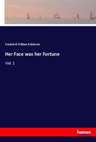 Her Face was her Fortune