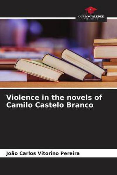 Violence in the novels of Camilo Castelo Branco