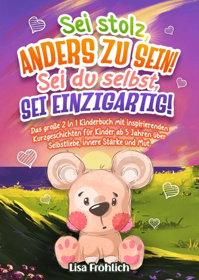 Sei stolz, anders zu sein! - Sei du selbst, sei einzigartig!