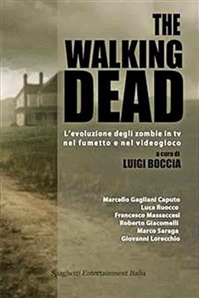 The walking dead l’evoluzione degli zombie in tv nel fumetto e nel videogioco