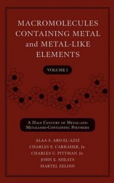 Macromolecules Containing Metal and Metal-Like Elements, Volume 1