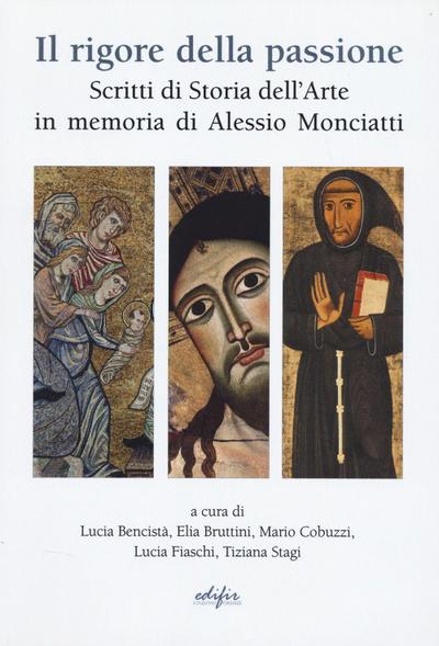 Il rigore della passione. Scritti in memoria di Alessio Monciatti
