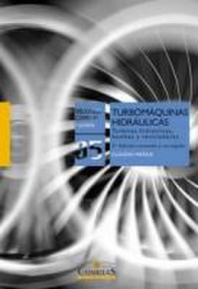 Turbomáquinas hidráulicas : Turbinas hidráulicas, bombas, ventiladores