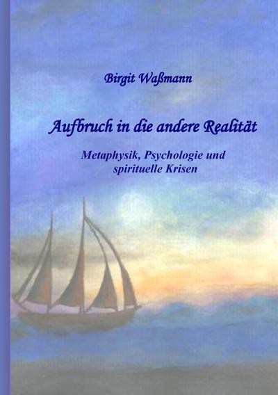 Aufbruch in die andere Realität