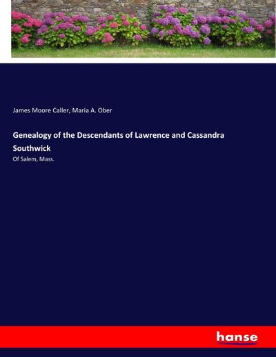 Genealogy of the Descendants of Lawrence and Cassandra Southwick