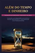 Além Do Tempo E Dinheiro