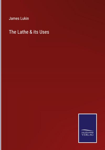 The Lathe & its Uses