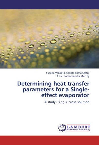 Determining heat transfer parameters for a Single-effect evaporator