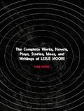 The Complete Works, Novels, Plays, Stories, Ideas, and Writings of LESLIE MOORE