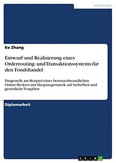 Entwurf und Realisierung eines Orderrouting- und Transaktionssystems für den Fondshandel