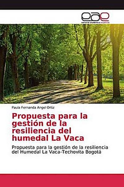 Propuesta para la gestión de la resiliencia del humedal La Vaca
