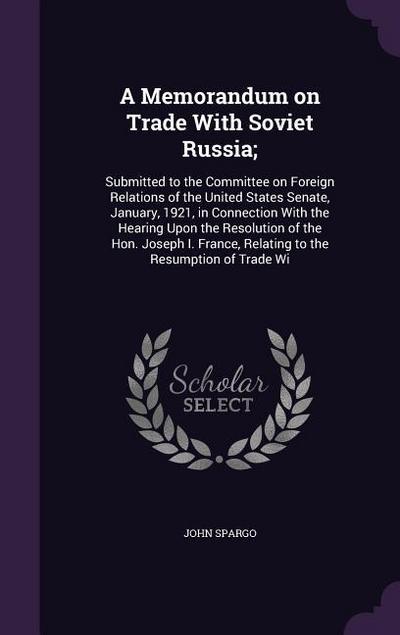 A Memorandum on Trade With Soviet Russia;