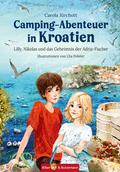 Camping-Abenteuer in Kroatien - Lilly, Nikolas und das Geheimnis der Adria-Fischer